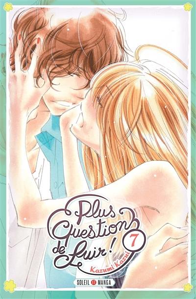 Plus question de fuir !. Vol. 7