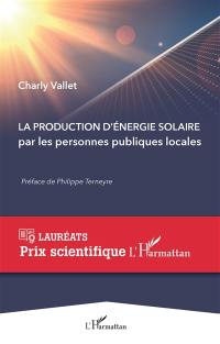 La production d'énergie solaire par les personnes publiques locales