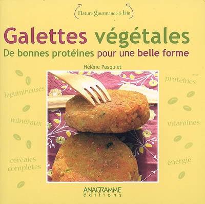 Galettes végétales : de bonnes protéines pour une belle forme