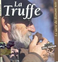 La truffe : le sacre du diamant noir