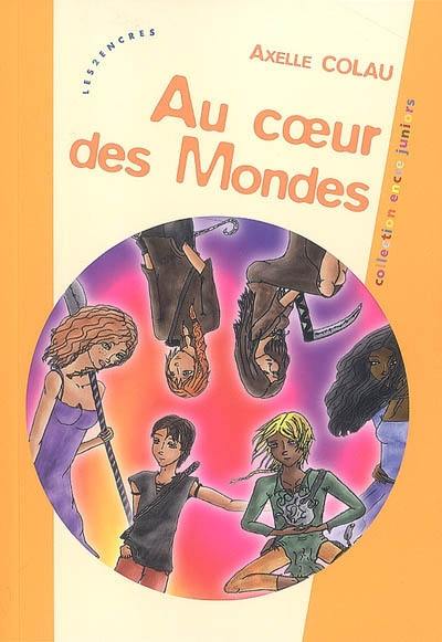 Au coeur des mondes