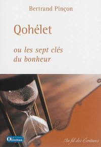 Qohélet ou Les sept clés du bonheur