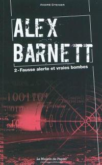 Alex Barnett. Vol. 2. Fausse alerte et vraies bombes