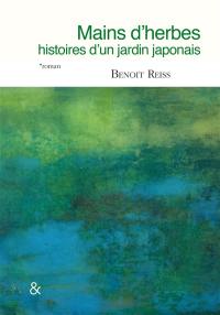 Mains d'herbes : histoires d'un jardin japonais