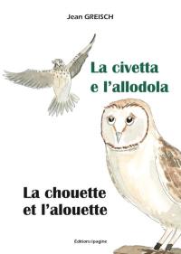 La civetta e l'allodola. La chouette et l'alouette