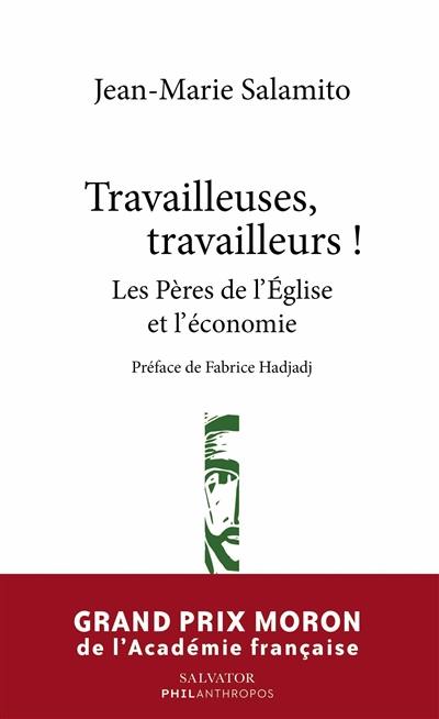 Travailleuses, travailleurs ! : les Pères de l'Eglise et l'économie