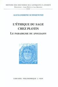 L'éthique du sage chez Plotin : le paradigme du spoudaios