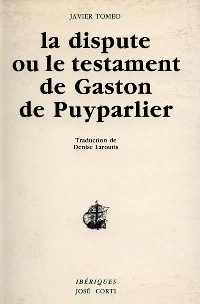 La dispute ou Le testament de Gaston de Puyparlier