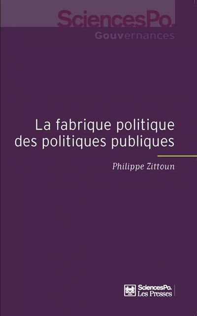 La fabrique politique des politiques publiques : une approche pragmatique de l'action publique