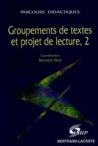 Groupements de textes et projet de lecture. Vol. 2