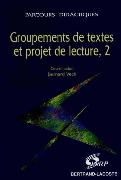 Groupements de textes et projet de lecture. Vol. 2