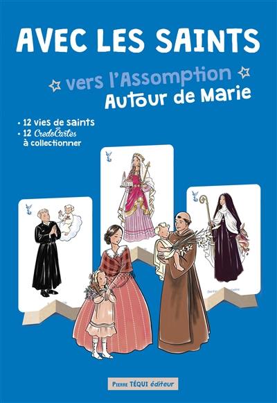 Avec les saints vers l'Assomption : autour de Marie