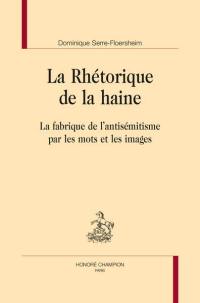 La rhétorique de la haine : la fabrique de l'antisémitisme par les mots et les images