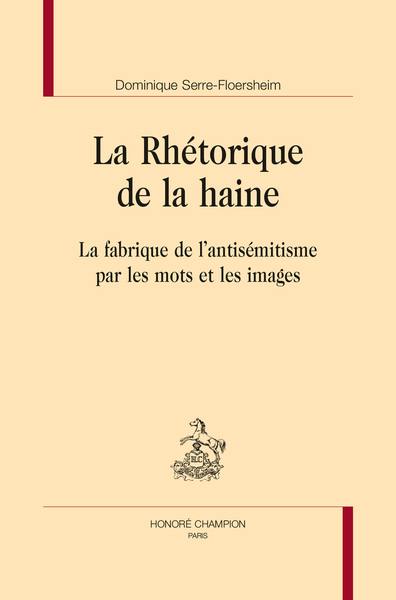 La rhétorique de la haine : la fabrique de l'antisémitisme par les mots et les images