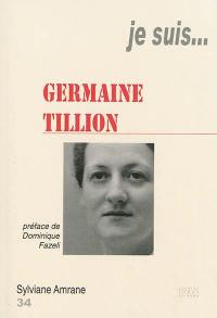 Je suis... Germaine Tillion