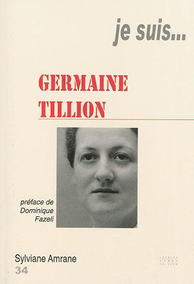 Je suis... Germaine Tillion