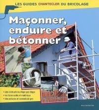 Maçonner, enduire et bétonner