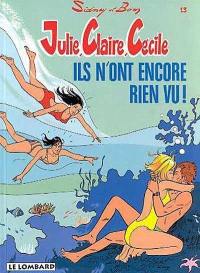 Julie, Claire, Cécile. Vol. 13. Ils n'ont encore rien vu !