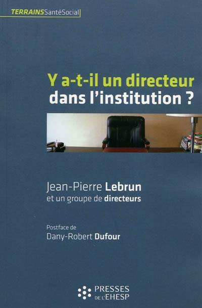 Y a-t-il un directeur dans l'institution ?