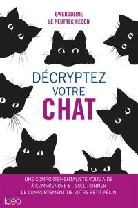 Décryptez votre chat : une comportementaliste vous aide à comprendre et solutionner le comportement de votre petit félin