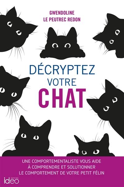 Livre Decryptez Votre Chat Le Livre De Gwendoline Le Peutrec Redon Ideo