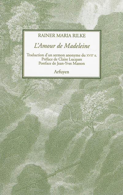 L'amour de Madeleine. Die Liebe der Magdalena