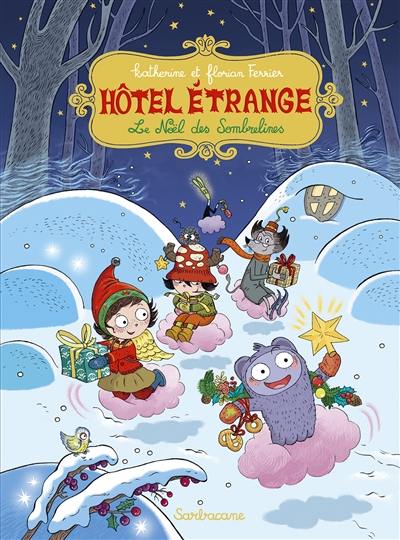 Hôtel étrange. Vol. 6. Le Noël des Sombrelines