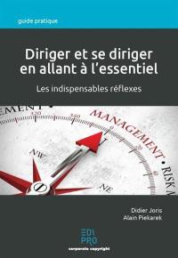 Diriger et se diriger en allant à l'essentiel : les indispensables réflexes