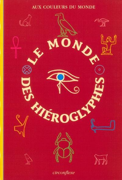 Le monde des hiéroglyphes