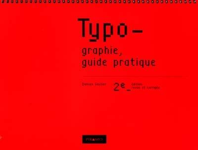 Typo-graphie, guide pratique