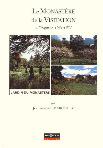 Le monastère de la Visitation à Périgueux, 1641-1983