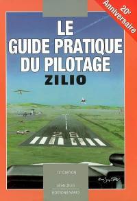 Le guide pratique du pilotage : pilotage de base et avancé, météorologie, navigation, fiches de progression