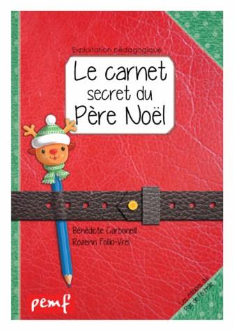 Le carnet secret du Père Noël : fichier multi niveaux : petite, moyenne et grande sections