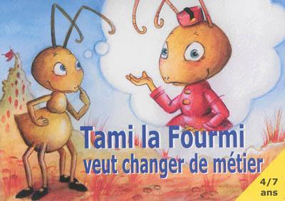 Tami la fourmi veut changer de métier