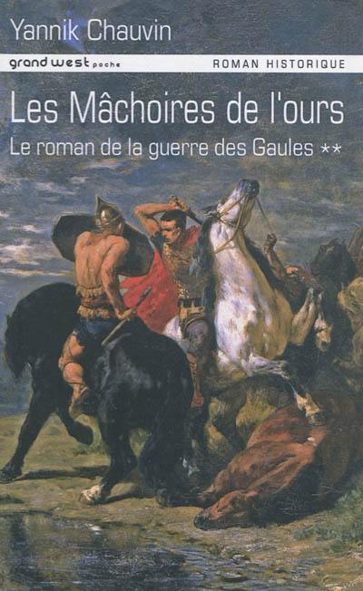 Le roman de la guerre des Gaules. Vol. 2. Les mâchoires de l'ours