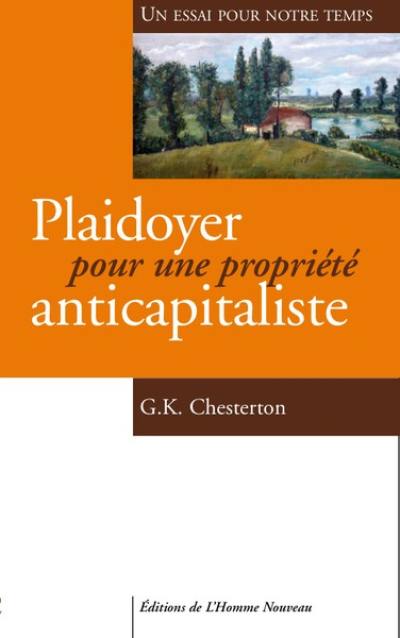 Plaidoyer pour une propriété anticapitaliste : un essai pour notre temps