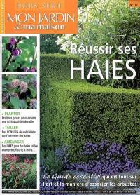 Mon jardin & ma maison, hors série, n° 117. Réussir ses haies