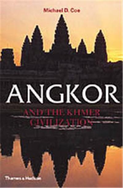 Angkor and the Khmer Civilization (Hardback)