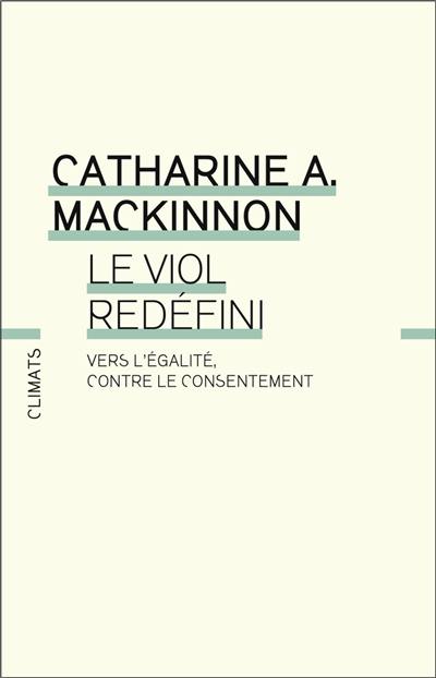 Le viol redéfini : vers l'égalité, contre le consentement