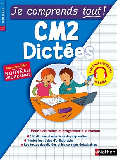 Je comprends tout ! Dictées CM2