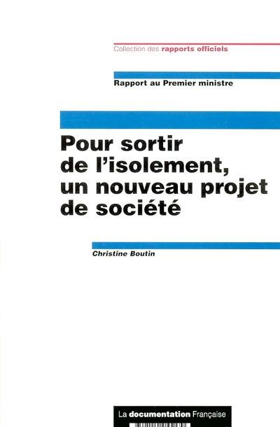 Pour sortir de l'isolement, un nouveau projet de société : rapport au Premier ministre