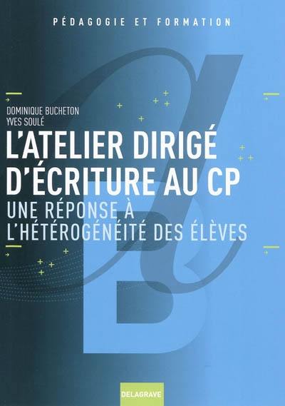 L'atelier dirigé d'écriture au CP : une réponse à l'hétérogénéité des élèves