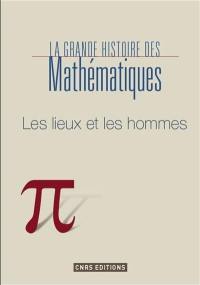 La mathématique. Vol. 1. Les lieux et les temps