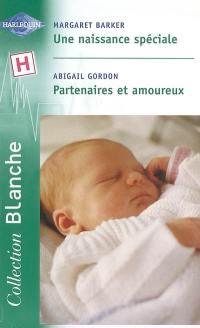 Une naissance spéciale. Partenaires et amoureux