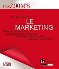 Le marketing : marketing stratégique, comportement de l'acheteur, gestion de la relation client, marketing opérationnel