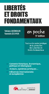 Libertés et droits fondamentaux : tout sur le cadre juridique de la protection des libertés et droits fondamentaux