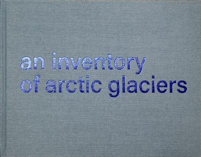 An inventory of Arctic glaciers. Un inventaire des glaciers arctiques