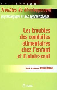 Les troubles des conduites alimentaires chez l'enfant et l'adolescent