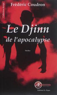 Le djinn de l'apocalypse : thriller