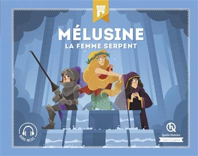 Mélusine : la femme serpent